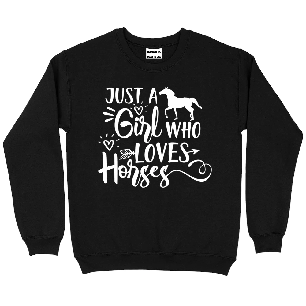 Just A Girl Who Loves Horses Sweatshirt - Black