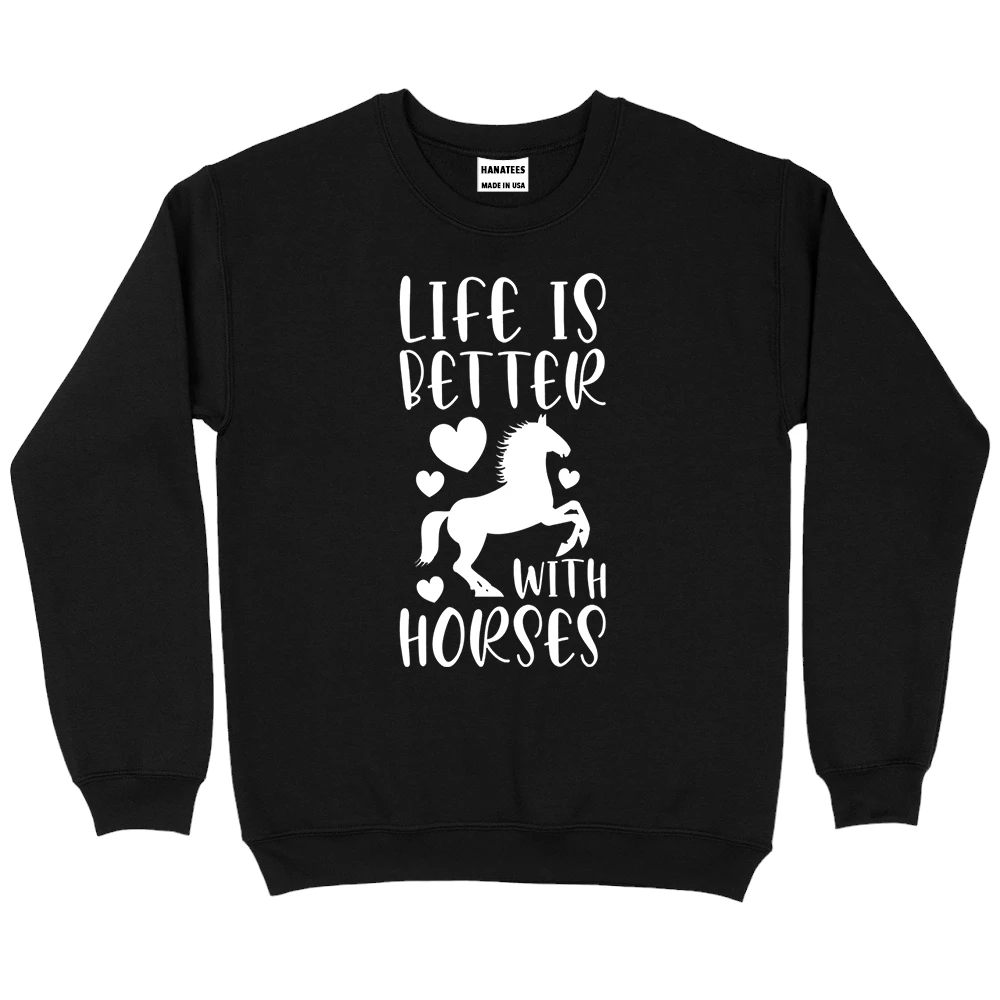 Life Is Better With Horses Sweatshirt - Black