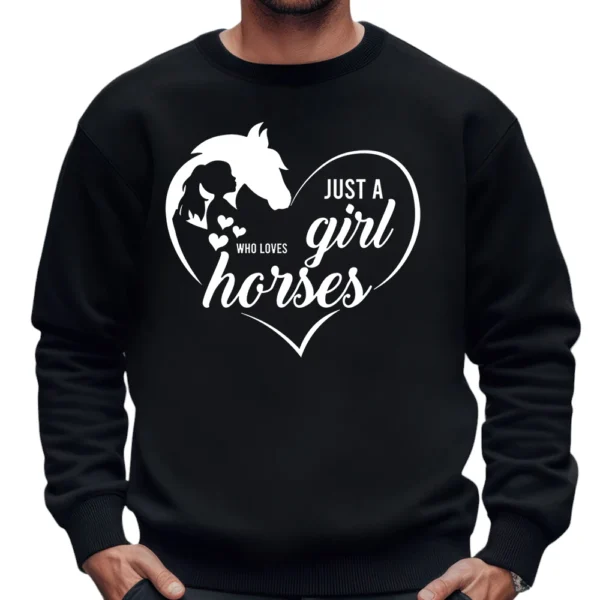 Just A Girl Who Loves Horses 1 Sweatshirt - Black