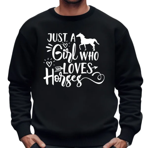 Just A Girl Who Loves Horses Sweatshirt - Black