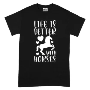 Life Is Better With Horses TShirt - Black