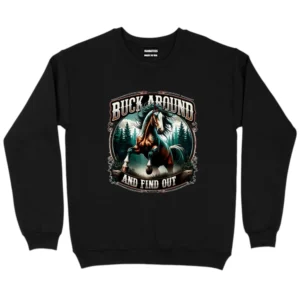 Buck Around and Find Out Cowboy Sweatshirt