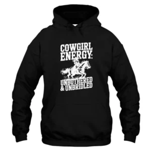 Cowgirl Energy Unbothered & Unbridled Hoodie