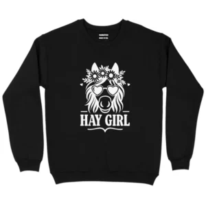 Hay Girl Funny Horses Sweatshirt