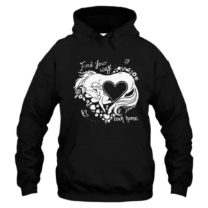 Horse Find Your Way Back Home Hoodie