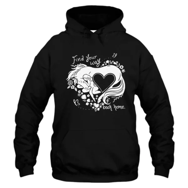 Horse Find Your Way Back Home Hoodie