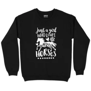 Just A Girl Who Loves Horses Sweatshirt