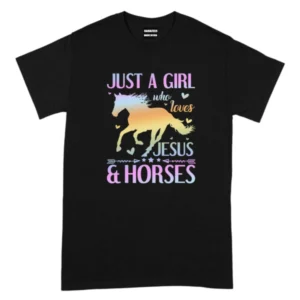 Just a Girl Who Loves Jesus and Horses TShirt