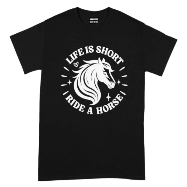 Life Is Short Ride A Horse TShirt