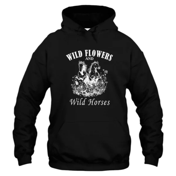 Wild Flowers And Wild Horses Hoodie