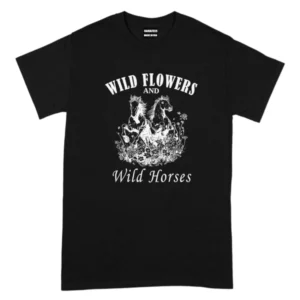 Wild Flowers And Wild Horses TShirt