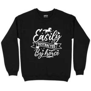 Easily Distracted By Horse Sweatshirt