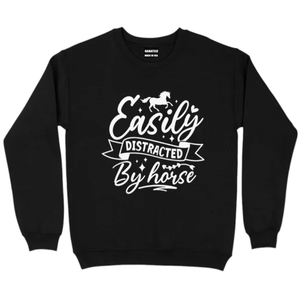 Easily Distracted By Horse Sweatshirt