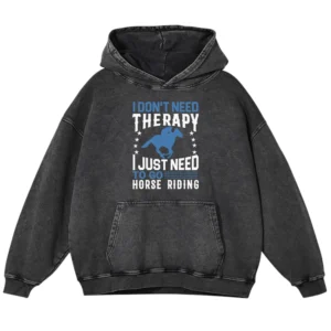 I Don’t Need Th Rapy Gift Love Horse Washed Pullover Hoodie