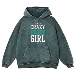 Crazy Horse Girl Gift Love Horse Washed Pullover Hoodie