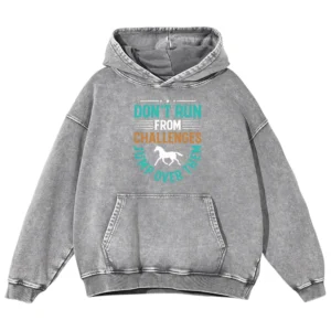 Don’t Run From Challenges Jump Over Them Gift Love Horse Washed Pullover Hoodie