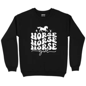 Horse Horse Horse Girl Sweatshirt