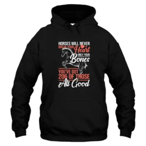 Horses Will Never Break Your Heart Hoodie