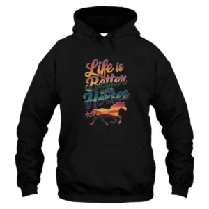 Life Is Better With Horses Colorful Hoodie
