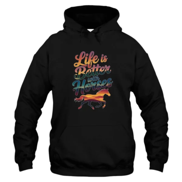 Life Is Better With Horses Colorful Hoodie