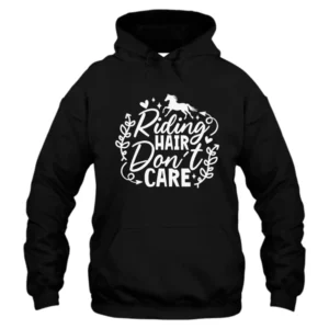 Riding Hair Don't Care Hoodie