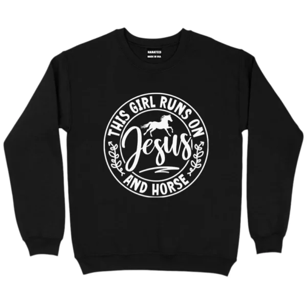 This Girl Runs On Jesus And Horse Sweatshirt